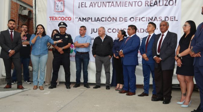 Entra en operación el Juzgado Cívico en Texcoco; se invirtieron 4mdp