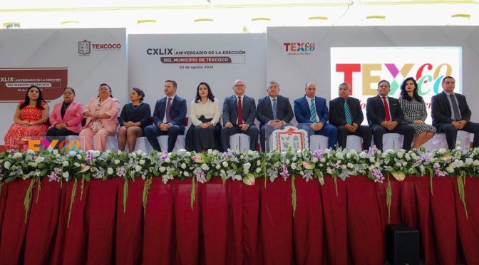 Conmemora Texcoco el CXLIX Aniversario de vida institucional